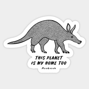 Aardvark - This Planet Is My Home Too - animal ink art - on white Sticker